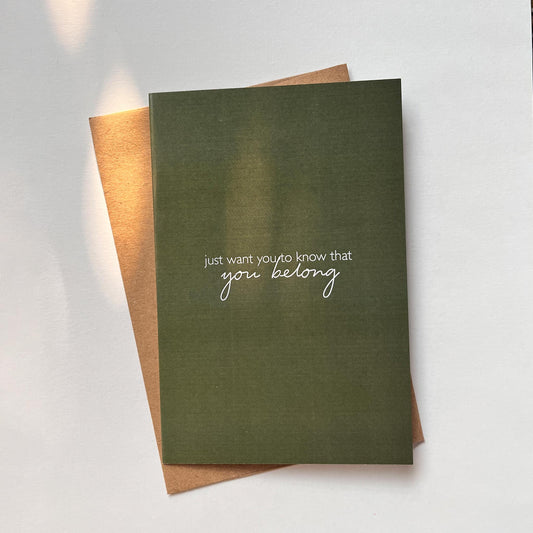 Just Want You To Know: You Belong